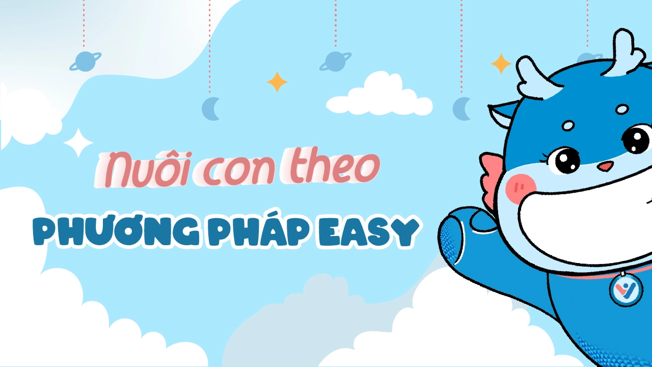 Nuôi con theo phương pháp EASY