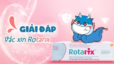 Vắc xin Rotarix: Phòng tiêu chảy cấp do Rotavirus