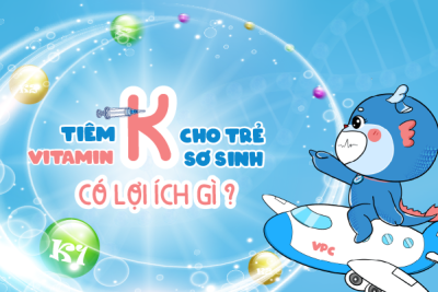Vì sao tiêm vitamin K cho trẻ sơ sinh là vô cùng quan trọng?
