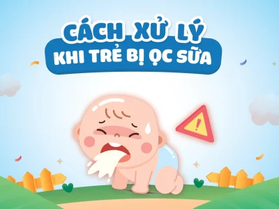 Hướng Dẫn Mẹ Cách Xử Lý Khi Trẻ Sơ Sinh Bị Ọc Sữa Tại Nhà