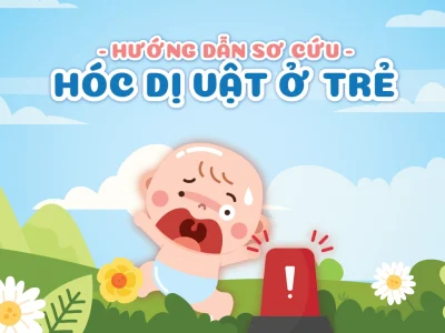 Hướng Dẫn Sơ Cứu Hóc Dị Vật Ở Trẻ Dưới 1 Tuổi